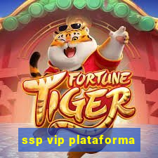 ssp vip plataforma